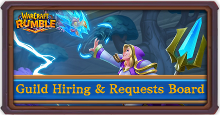 Warcraft Rumble - Guild Hiring & Requests Boards
