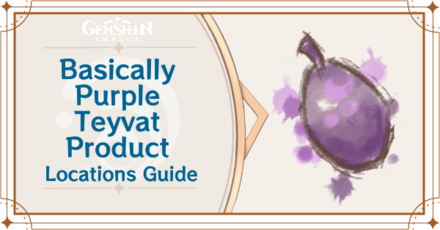 Genshin Impact - Basically Purple Teyvat Product Locations Guide