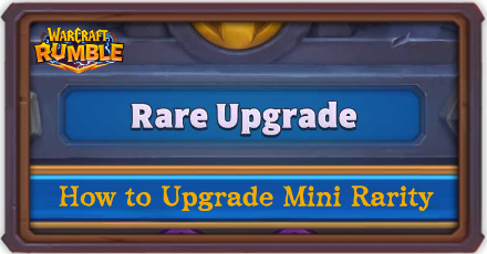 Warcraft Rumble - How to Upgrade Mini Rarity