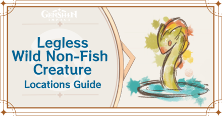Genshin Impact - Legless Wild Non-Fish Creature Locations Guide