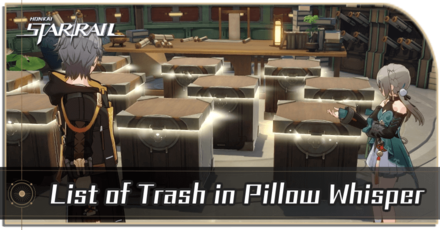 Honkai Star Rail - List of Trash in Pillow Whisper
