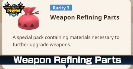 MH Now - Weapon Refining Parts