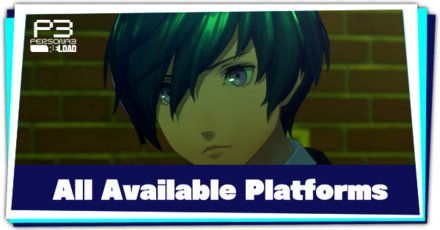Persona 3 Reload - All Available Platforms