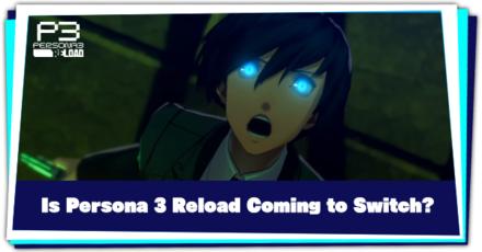 Persona 3 Reload - Is Persona 3 Reload Coming to Switch