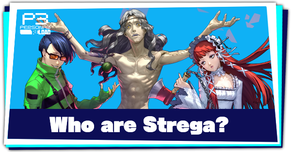Persona 3 Reload - Who are Strega?