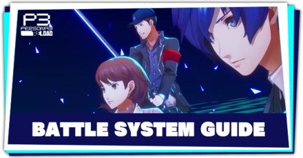 Persona 3 Reload - Battle System Guide and Tips