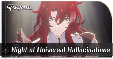 Honkai Star Rail - Night of Universal Hallucinations