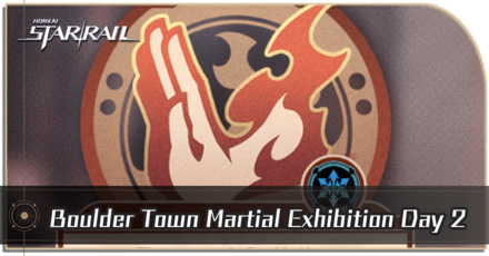 Honkai Star Rail - Boulder Town Martial Exhibition Day 2