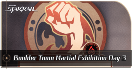 Honkai Star Rail - Boulder Town Martial Exhibition Day 3