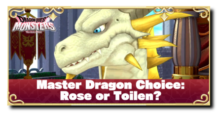 Dragon Quest Monsters: Dark Prince (DQM3) - Zenith Dragon Choice: Rose or Toilen?