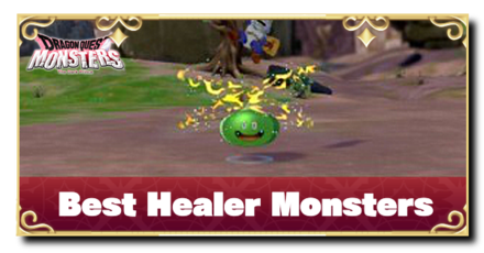 Dragon Quest Monsters The Dark Prince - Best Healer Monsters