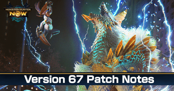 Monster Hunter Now - Version 67 Detailed Patch Notes