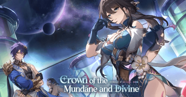 Honkai Star Rail - Version 1.6 Crown of the Mundane and Divine