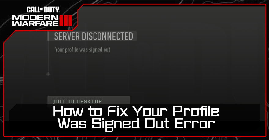 Modern Warfare 3 - How to Fix Your Profile Was Signed Out Error