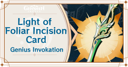 Genshin Impact - Light of Foliar Incision Card Guide