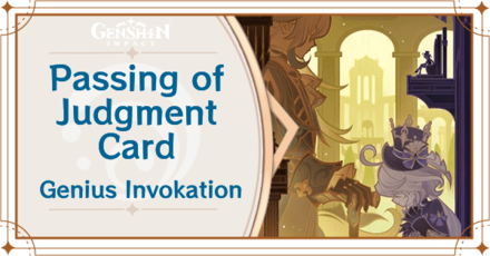 Genshin Impact - Passing of Judgment Card Guide