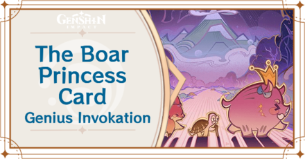 Genshin Impact - The Boar Princess Card Guide