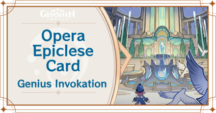 Genshin Impact - Opera Epiclese Card Guide