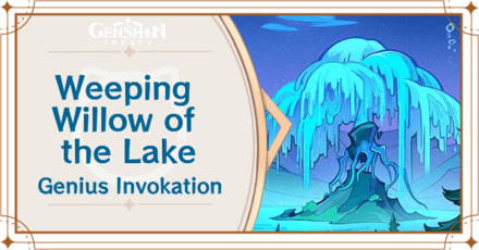 Genshin Impact - Weeping Willow of the Lake Card Guide