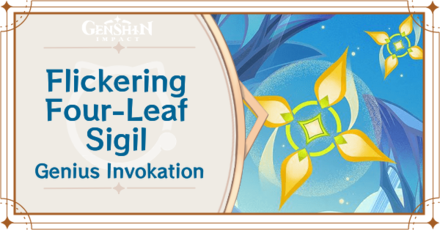 Genshin Impact - Flickering Four-Leaf Sigil Card Guide