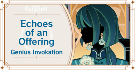 Genshin Impact - Echoes of an Offering Card Guide