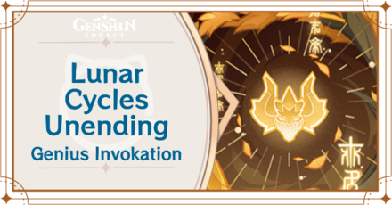 Genshin Impact - Lunar Cycles Unending Card Guide