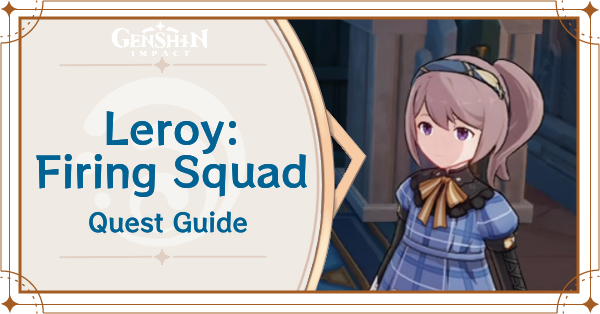 Genshin - Leroy Firing Squad Banner Quest Guide