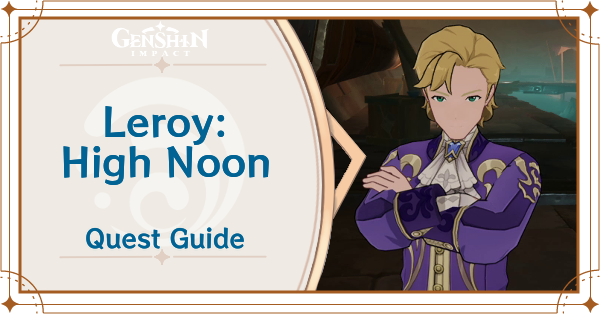 Genshin - Leroy: High Noon Quest Gudie