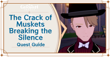 Genshin Impact - The Crack of Muskets Breaking the Silence Quest Guide