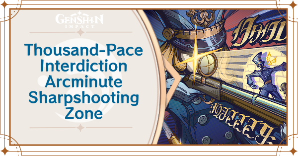Genshi Impact - Thousand-Pace Interdiction Arcminute Sharpshooting Zone Event Guide