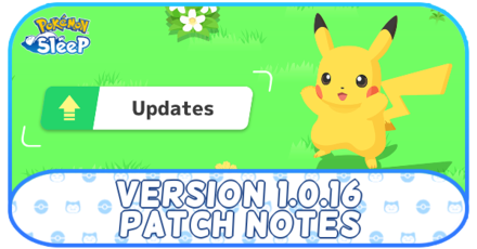 Pokemon Sleep - Version 1.0.16 Patch Notes