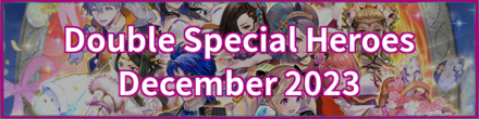 Double Special Heroes December 2023