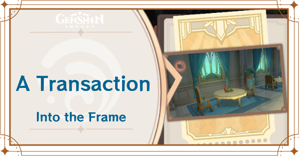 Genshin Impact - A Transaction - Into the Frame Day 3 Guide
