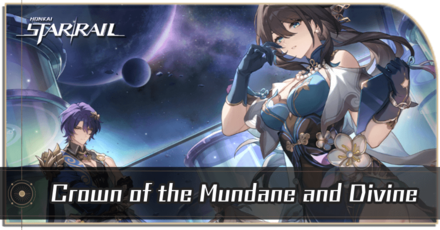 Honkai Star Rail - Crown of the Mundane and Divine Trailblaze Continuance Guide