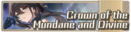 Honkai Star Rail - Crown of the Mundane and Divine