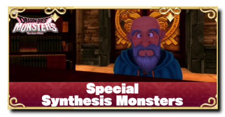 Dragon Quest Monsters 3 - List of Special Synthesis Monsters