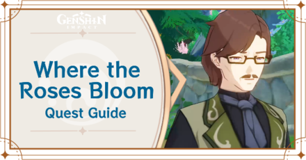Genshin - Where the Roses Bloom Quest Guide