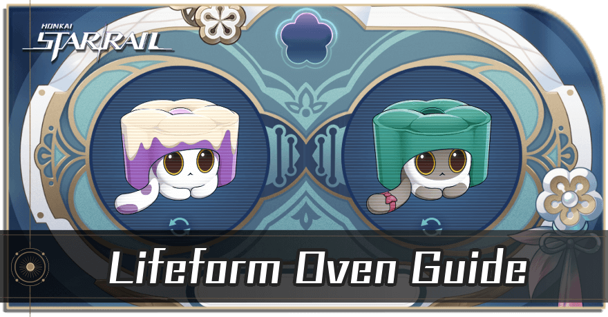 Honkai Star Rail - Lifeform Oven and Creation Nurturing Guide