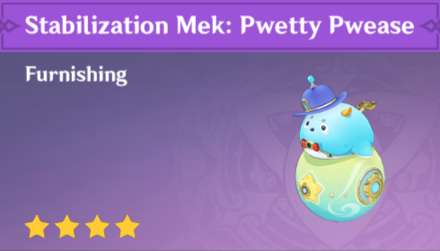 Genshin Impact - How to Get Stabilization Mek: Pwetty Pwease Furnishing