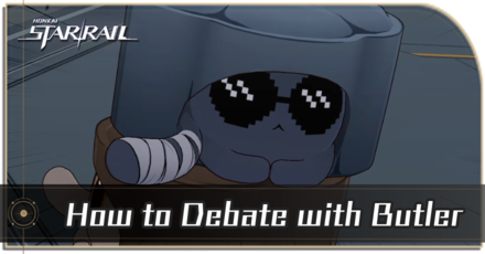 Honkai Star Rail - How to Debate with Butler