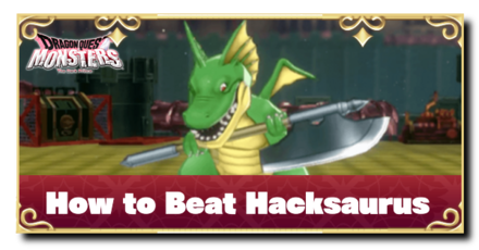Dragon Quest Monster 3 - How to Beat Hacksaurus