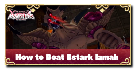 Dragon Quest Monster 3 - How to Beat Estark Izmah