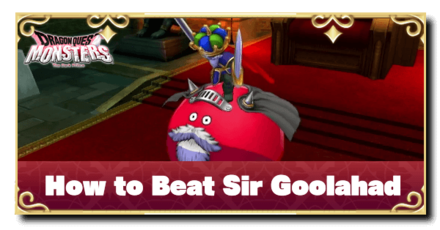 Dragon Quest Monsters 3 - How to Beat Sir Goolahad