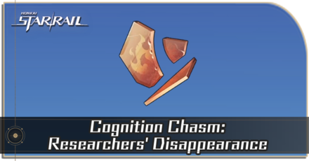 Honkai Star Rail - How to Get Cognition Chasm: Researchers