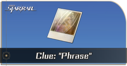 Honkai Star Rail - How to Get Clue: “Phrase”