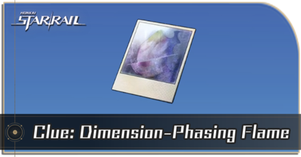 Honkai Star Rail - How to Get Clue: Dimension-Phasing Flame