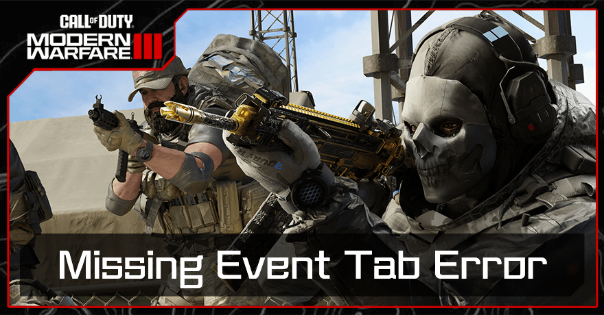Modern Warfare 3 - Missing Event Tab Error