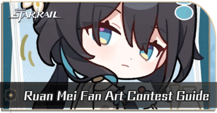 Honkai Star Rail - Ruan Mei Fan Art Contest Guide