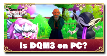 Available Platforms - Is Dragon Quest Monsters 3 on PC and 