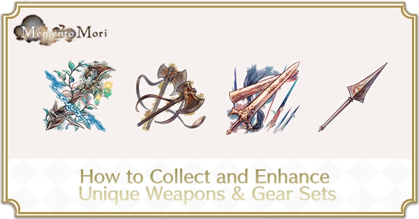 How to Collect and Enhance Unique Weapons and Gear Sets - MementoMori